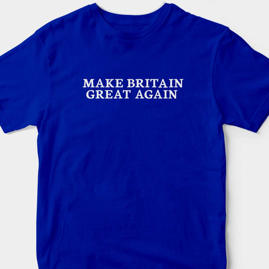 Make Britain Great Again (BLUE) T-Shirt